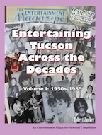 Entertaining Tucson Across the Decades by Robert E. Zucker